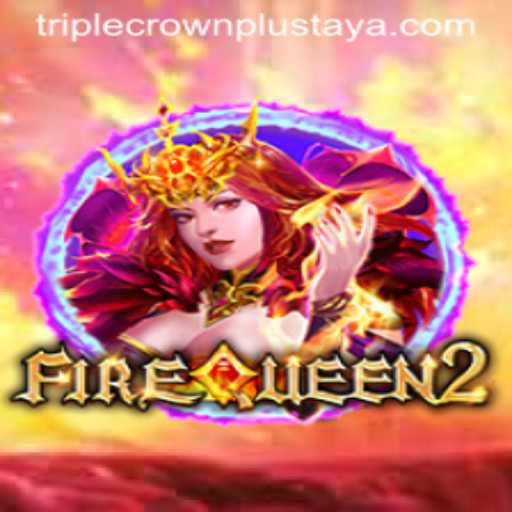 Discover the World of FireQueen2: Unveiling the Thrilling Triple Crown Plus Feature