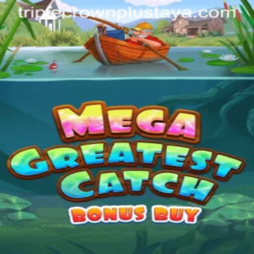 Discovering MegaGreatestCatchBonusBuy: An In-depth Dive into the Game's Features and Rules